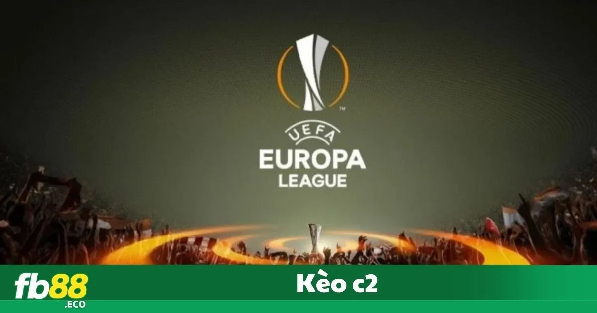 Kèo C2 – Hướng Dẫn Cách Đặt Cược Europa League 2 Hướng Dẫn Đọc Và Đặt Cược Kèo C2