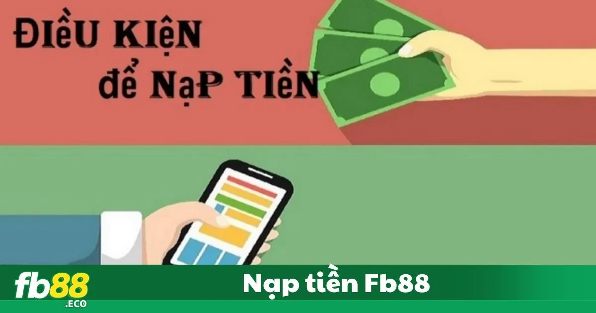 Nạp Tiền FB88 - Giao Dịch An Toàn, Cơ Hội Thắng Lớn 1 Các phương thức nạp tiền được hỗ trợ tại FB88