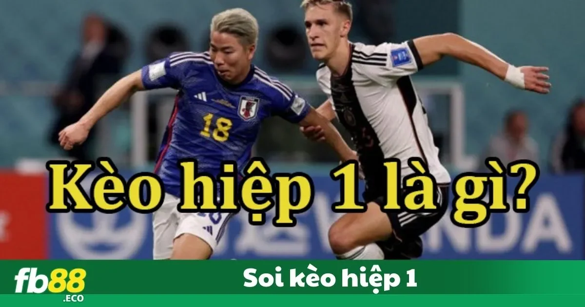 Soi Kèo Hiệp 1 Chính Xác – Bí Quyết Tại Nhà Cái Fb88 4 Hướng Dẫn Soi Kèo Hiệp 1 Hiệu Quả Tại Fb88