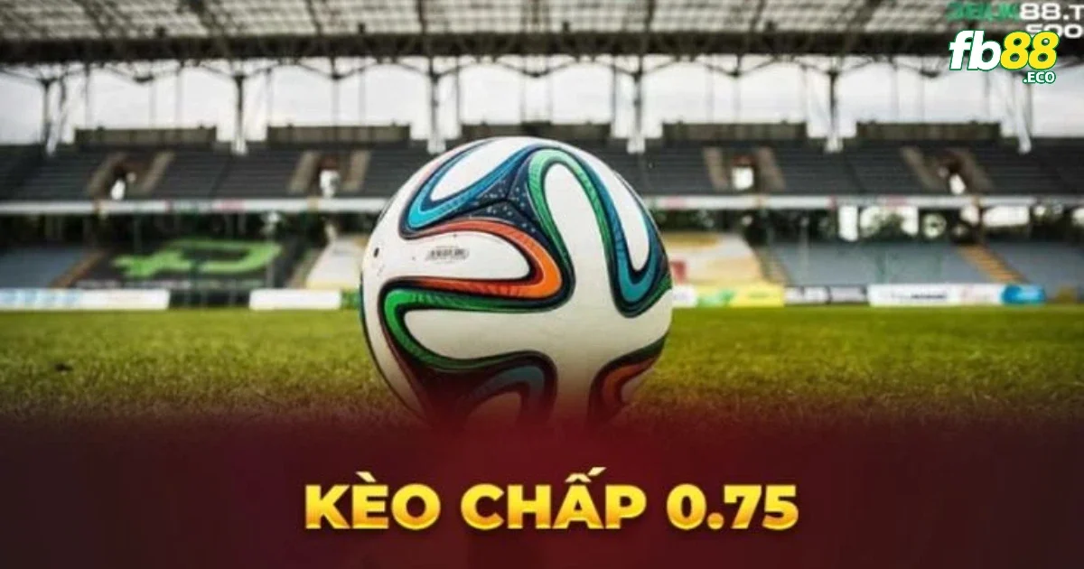 Kèo Chấp 0.75 FB88 – Dễ Thắng Nếu Biết Cách Tính Tiền Chuẩn 3 Biết cách tính kèo để biết cách đặt cược hợp lý nhất có thể