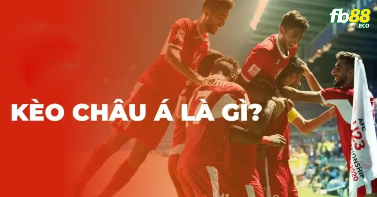 Kèo Châu Á FB88 – Hướng Dẫn Chi Tiết Từ Kèo 0 Đến 3 Trái 2 Kèo châu Á có lợi ích gì so với kèo châu Âu